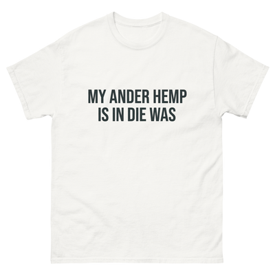 My Ander Hemp is in die Was - Men's T-Shirt
