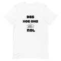 Dis Hoe Ons Rol T-Shirt