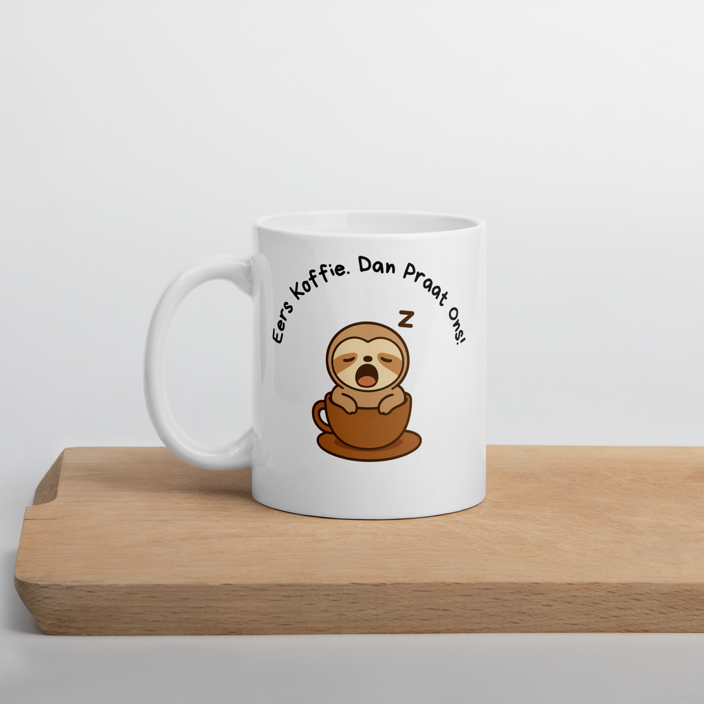 Eers Koffie. Dan Praat Ons  Mug